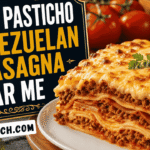 Best Pasticho Venezuelan Lasagna Near Me